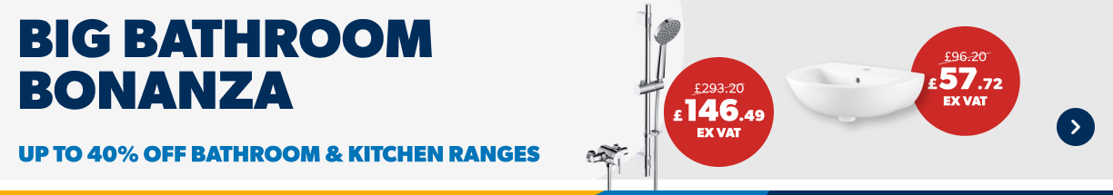 Big Bathroom Bonanza Up to 40% off Bathroom & Kitchen Ranges