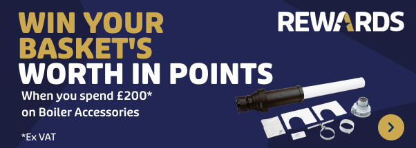 Win your Basket's worth in points when you spent £200 on boiler accessories - sign up to rewards today T&CS apply 