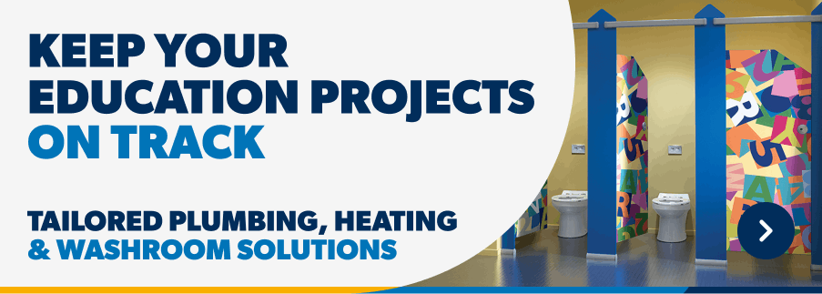 keep your education projects on track - tailored plumping, heating + washroom solutions
