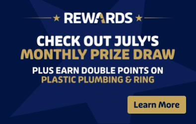 check out july's monthly prize draw plus earn double points on plastic pumbing & ring - learn more 