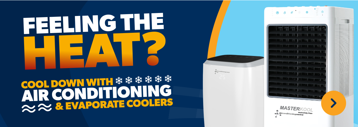 feeling the heat? cool down with air conditioning and evaporate coolers 