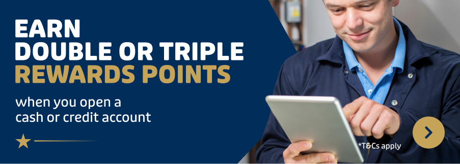 Earn Double or Triple reward points when you open a cash or credit account. Find out more