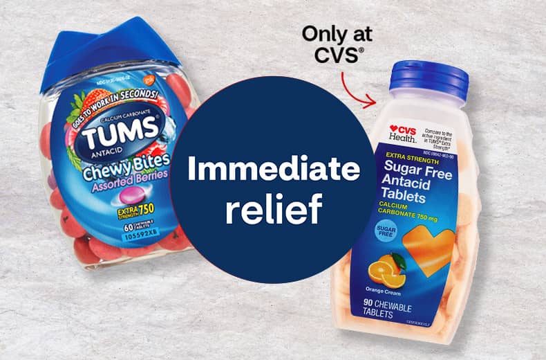 Immediate relief, Tums Chewy Bites and CVS Health Sugar Free Antacid Tablets, only at CVS