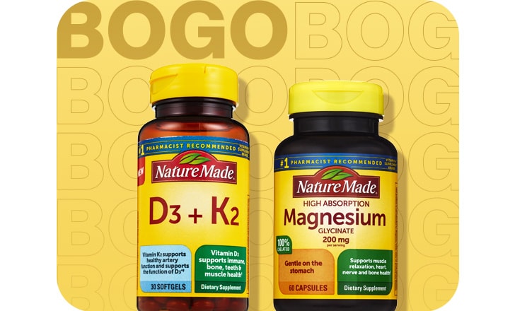 Buy 1, get 1 50% off. Nature Made D3 + K2 softgels and Nature Made Magnesium Glycinate capsules.