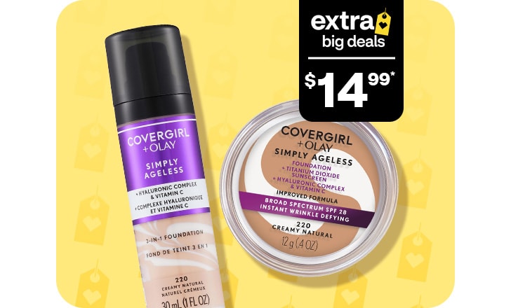 Extra Big Deals, $14.99. CoverGirl + Olay Simply Ageless foundation and 3 in 1 foundation.