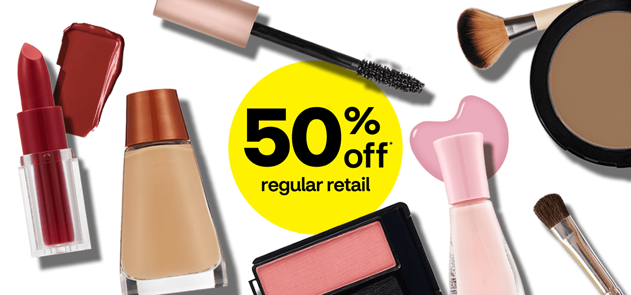 Fifty percent off regular retail, beauty products including lipstick, foundation, blush and nail polish.