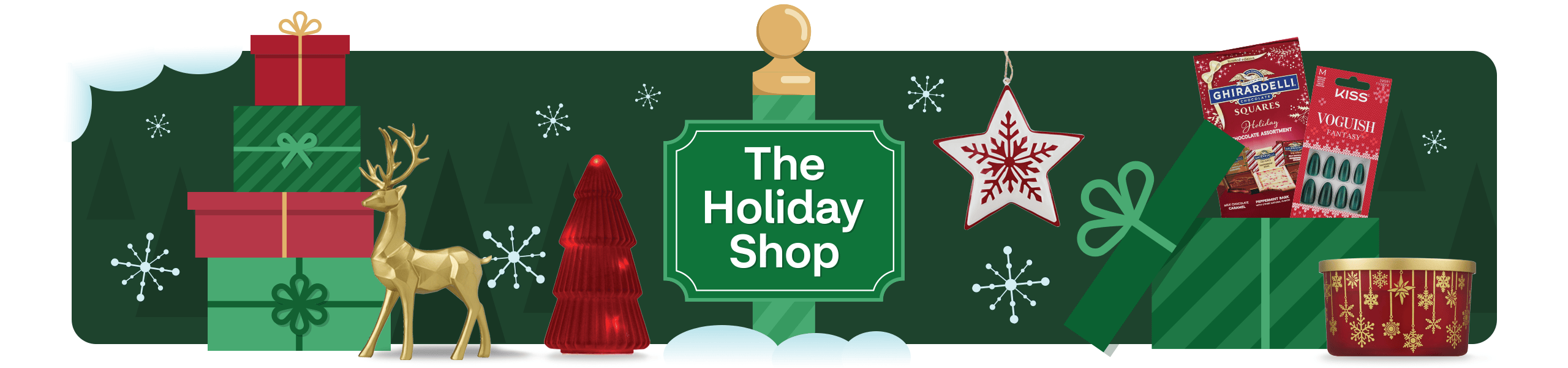The Holiday Shop, holiday gifts and décor including a metallic stag, light-up tree, star ornament, decorative candle, Ghirardelli squares and Kiss press on nails. Illustrations of gift boxes.