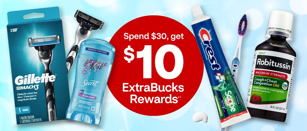 Spend $30, get $10 ExtraBucks Rewards on wellness products, Gillette Mach3 razor, Secret deodorant, Crest toothpaste and Robitussin cough syrup
