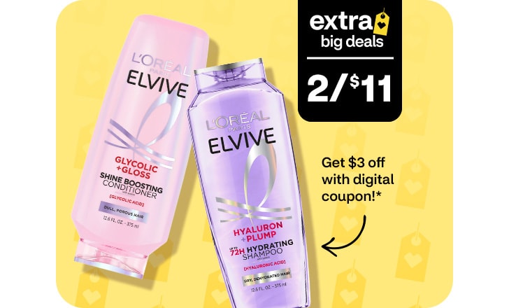 Extra Big Deals, 2 for $11. Get $3 off with digital coupon. L‘Oréal Paris Elvive shampoo and conditioner