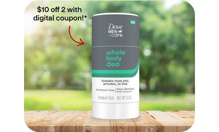 $10 off two with digital coupon! Dove whole body deodorant