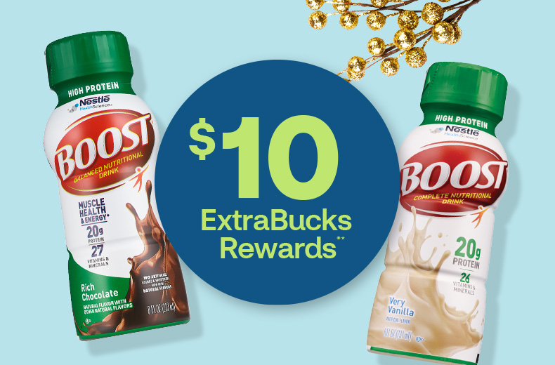 $10 ExtraBucks Rewards, a bottle each of Boost chocolate and vanilla nutrition shake drinks