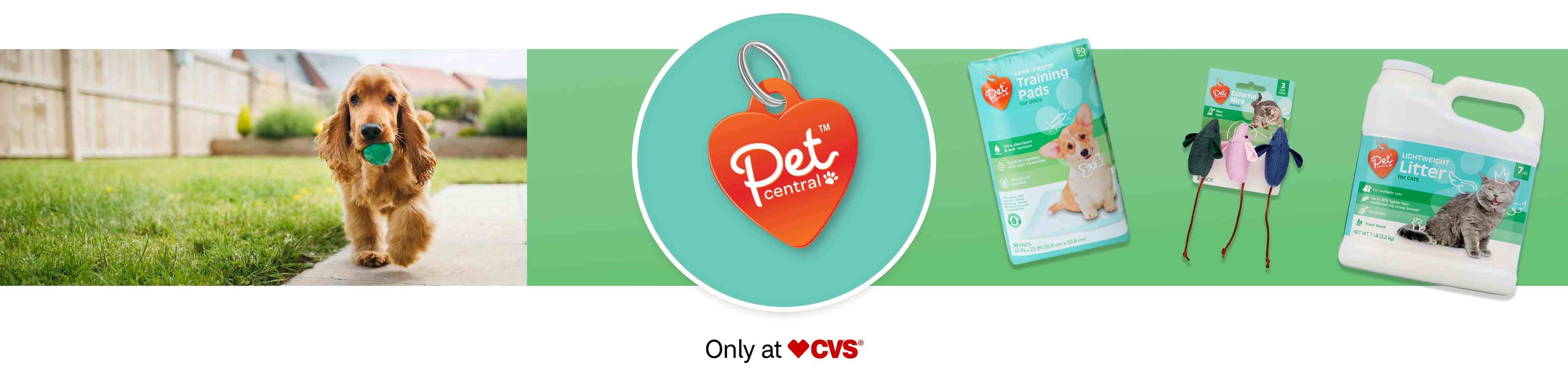 Pet Central logo on a pet ID tag, a package of training pads, a set of cat toy mice and a photo of a cocker spaniel with a ball in its mouth. Only at CVS.