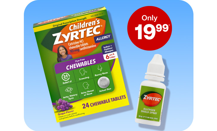 Only $19.99. Children's Zyrtec chewables and Zyrtec allergen shield spray