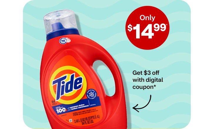 Only $14.99. Gete $3 off with digital coupon. Tide
