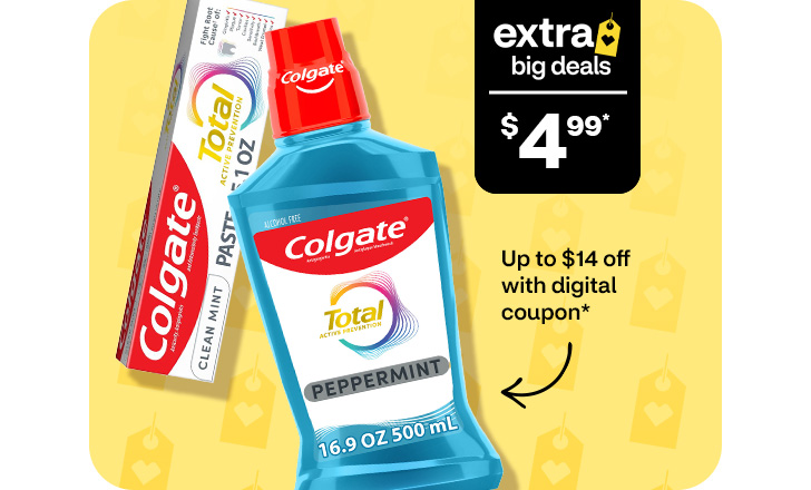 Extra Big Deals, $4.99. Up to $14 off with digital coupon. Colgate Total toothpaste and mouthwash