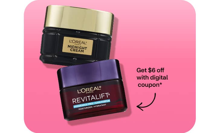 Get $6 off with digital coupon, L'Oréal Paris Midnight Cream and Revitalift moisturizer
