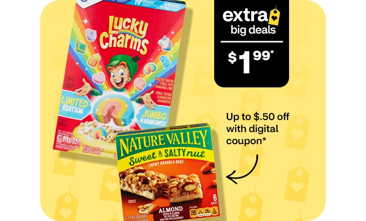 Extra Big Deals, $1.99. Lucky Charms and Nature Valley bars. Up to $.50 off with digital coupon.