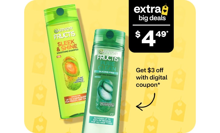 Extra Big Deals $4.49, Get $3 off with digital coupon, Garnier Fructis Sleek and Shine and Pure Clean shampoos