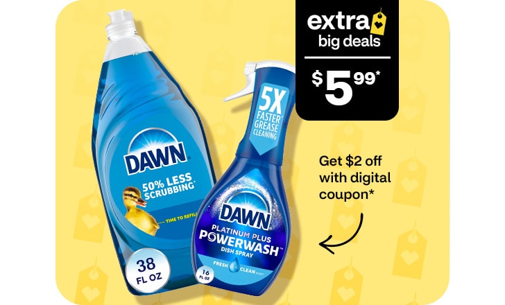 Extra Big Deals, $5.99. Get $2 off with digital coupon. Dawn dish detergent and Dawn Powerwash