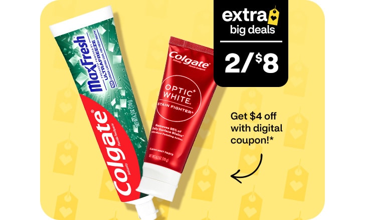 Extra Big Deals, 2 for $8. Get $4 off with digital coupon. Colgate Max Fresh and Colgate Optic White toothpastes