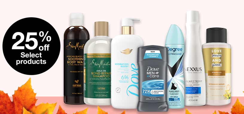 25% off select products on Dove, Degree, Nexxus, Love Beauty Planet, Shea Moisture