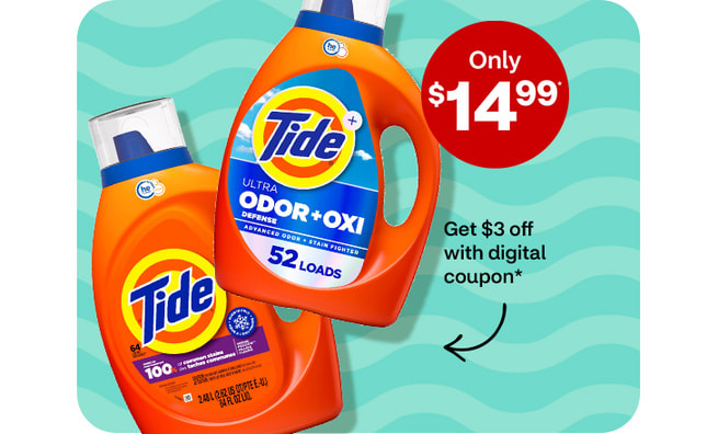 Only $14.99. Get $3 off with digital coupon. Tide detergent.