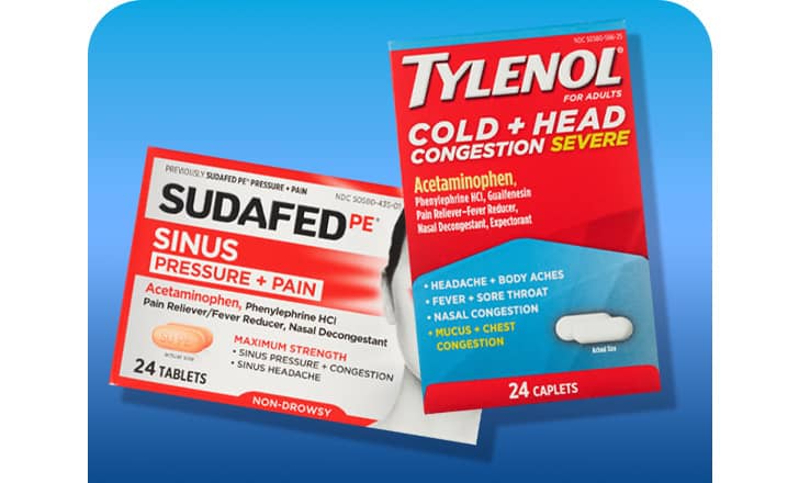 Sudafed Sinus Pressure + Pain tablets and Tylenol Cold + Head Congestion Severe caplets.