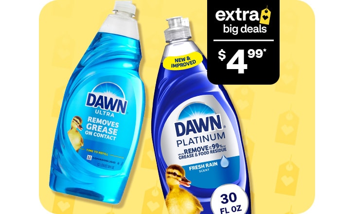 Extra Big Deals, $4.99. Dawn Ultra and Dawn Platinum.