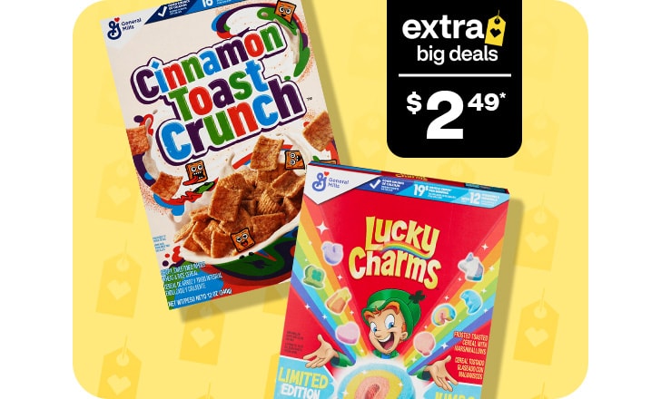 Extra Big Deals, $2.49. Cinnamon Toast Crunch and Lucky Charms