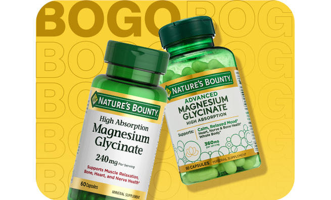 Buy 1, get 1 free, Nature's Bounty High Absorption Magnesium Glycinate and Advanced Magnesium Glycinate.