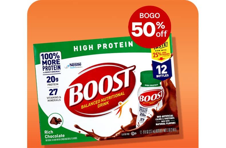 Buy one, get one 50 percent off, Boost high protein nutrition shakes.