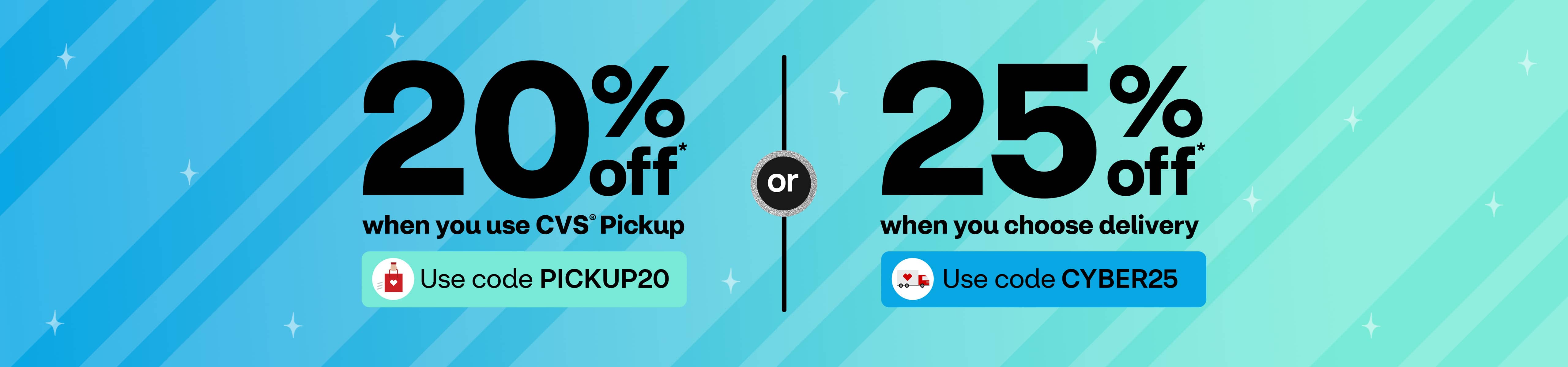Veinte por ciento menos* al usar el servicio de Recogida en CVS®, use el código PICKUP20 o 25 por ciento menos* al usar el servicio de entrega, use el código CYBER25, pictogramas de una bolsa de compras CVS y camión de entrega