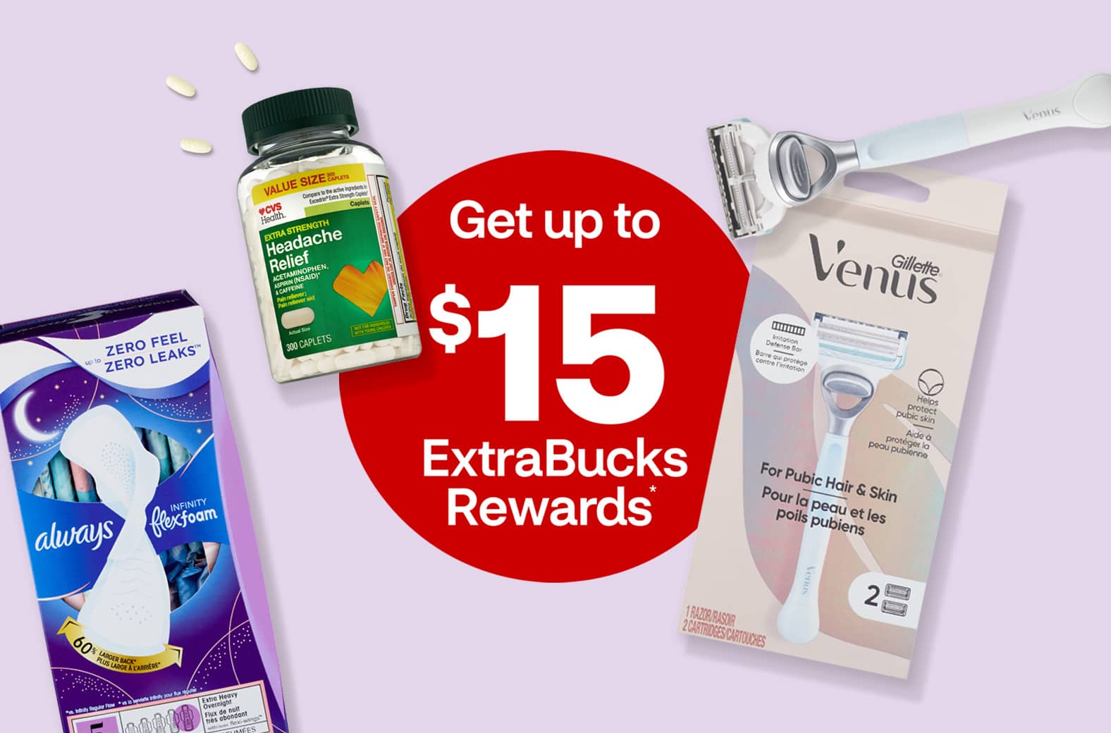 Get up to $15 ExtraBucks Rewards, Always feminine hygiene products, CVS Health pain relief, Gillette Venus razors