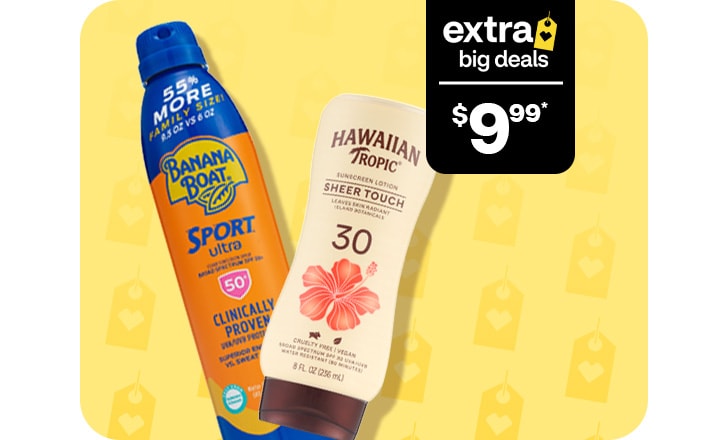 Extra big deals, $9.99. Get $4 off with digital coupon. Banana Boat and Hawaiian Tropic