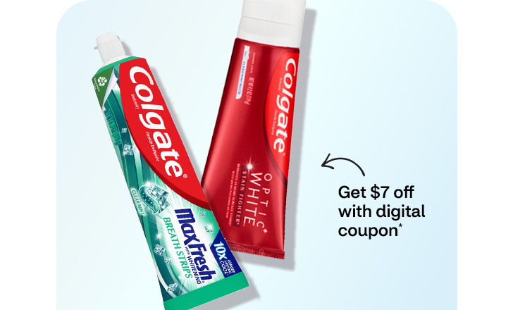 Get $7 off with digital coupon, Colgate Max Fresh and Optic White toothpastes.