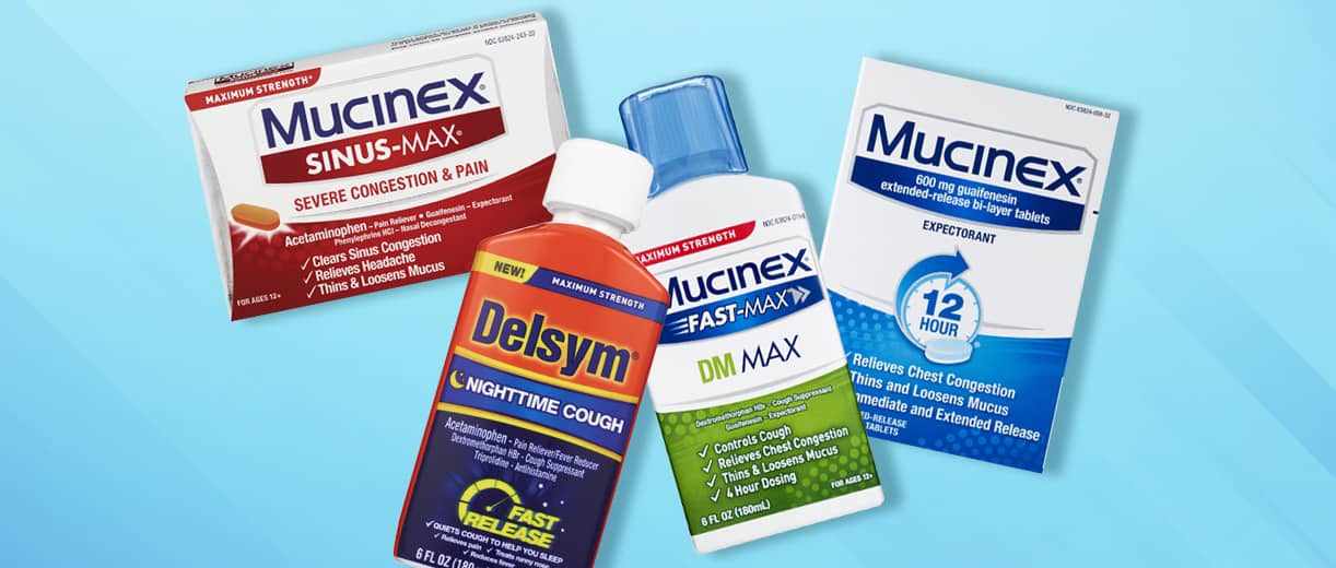 Mucinex Sinus-Max, 12 Hour expectorant and DM Max and Delsym Nighttime Cough cold and flu support products.