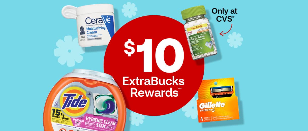 $10 ExtraBucks Rewards®*, CeraVe Moisturizing Cream, Tide laundry detergent pods, Gillette Fusion5 razor blades and CVS Health Allergy Relief tablets, only at CVS