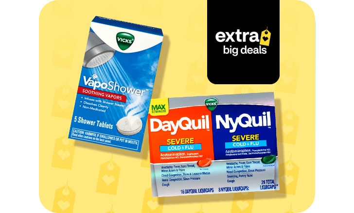 Extra Big Deals, Vicks VapoShower vapors and DayQuil and NyQuil cold and flu medicine
