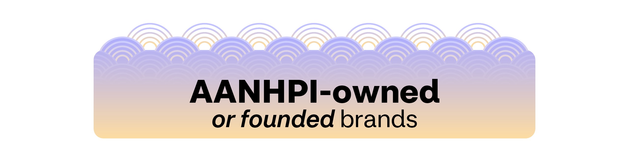 AANHPI-owned or founded brands