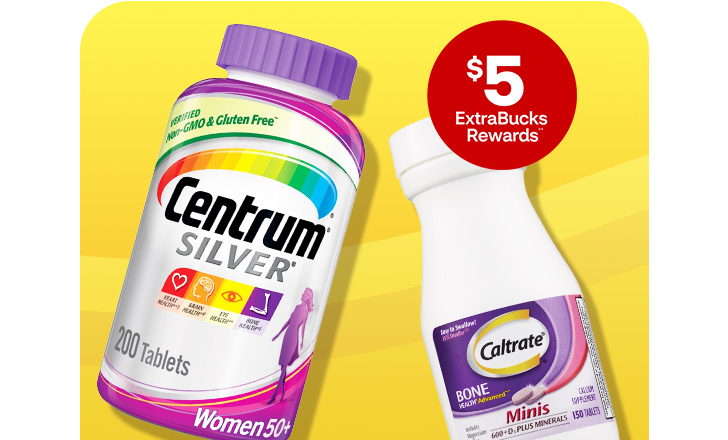 $5 ExtraBucks Rewards, Centrum Silver and Caltrate supplements.