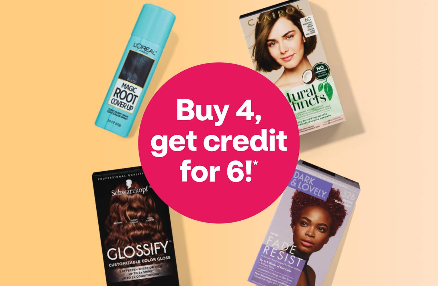 Buy 4, get credit for 6!* showing L'Oréal Paris, Clairol, Schwarzkopf, Garnier Nutrisse and Dark & Lovely hair color products