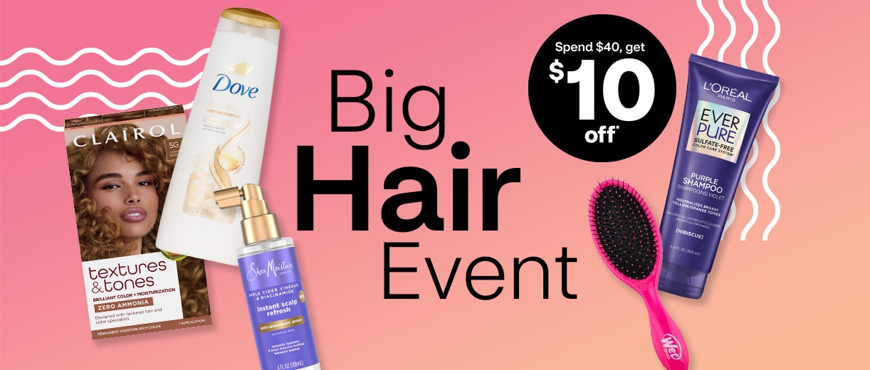 Big Hair Event. Spend $40, get $10 off. Clairol Textures and Tones, Dove shampoo, Shea Moisture spray, Wet n Wild brush, L’Oréal Paris Ever Pure shampoo.