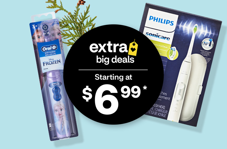 Starting at $6.99, Oral-B Disney Frozen toothbrush and Philips Sonicare power toothbrush.