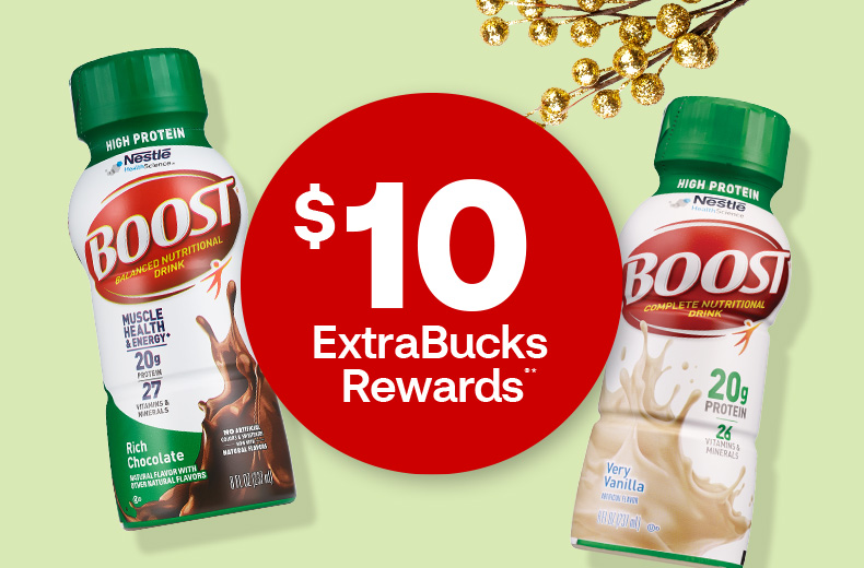 $10 ExtraBucks Rewards, a bottle each of Boost chocolate and vanilla nutrition shake drinks