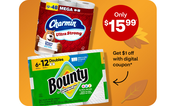 Only $15.99. Get $1 off with digital coupon. Charmin toilet paper and Bounty paper towels.