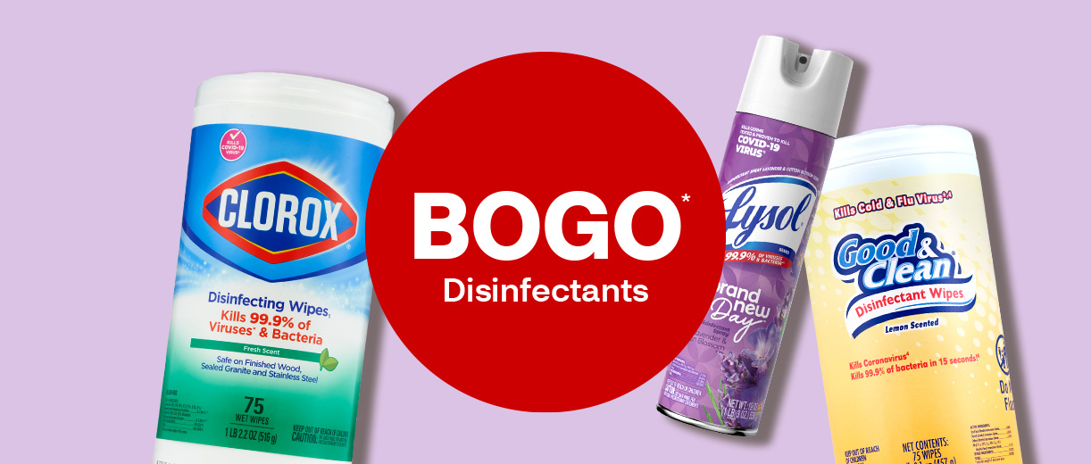Buy 1, get 1 deals for disinfectants. Clorox wipes, Lysol and Good and Clean disinfectant wipes