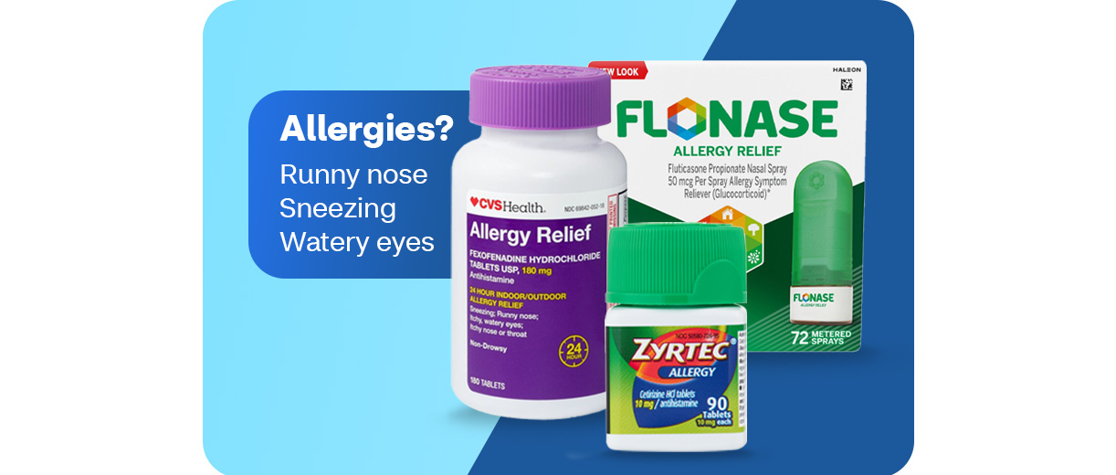 Allergies? Runny nose, sneezing, watery eyes. CVS Health Allergy Relief, Zyrtec and Flonase allergy support products.