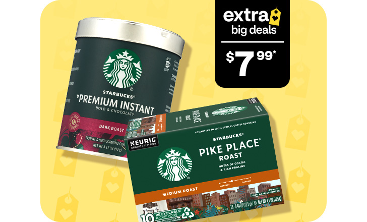 Extra Big Deals, $7.99. Starbucks premium dark roast instant coffee and Starbucks Pike Place Roast Keurig coffee pods.
