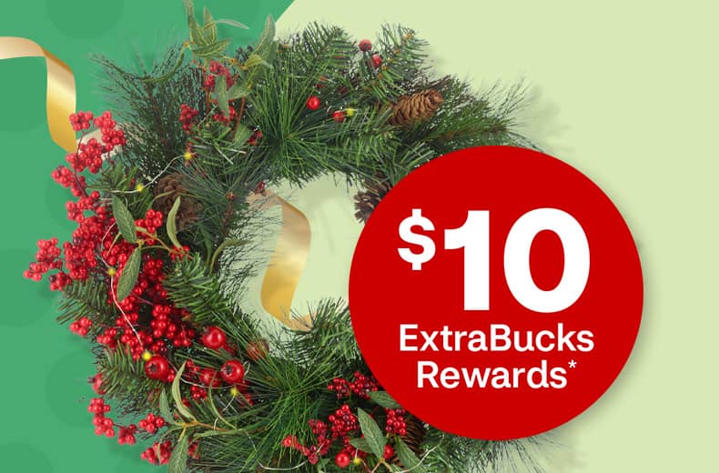 $10 ExtraBucks Rewards, a holiday wreath.