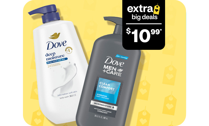 Extra Big Deals, $10.99. Dove moisturizer and Dove Men + Care moisturizer